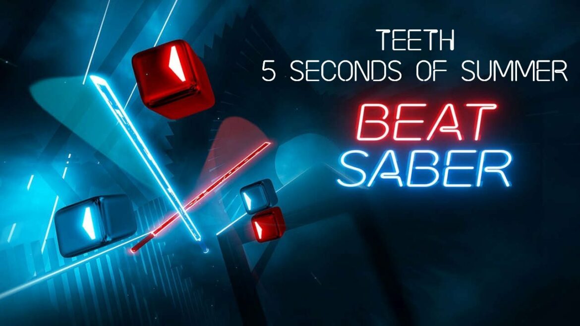 Beat Saber – Teeth (5 Seconds of Summer) (Custom Song)
