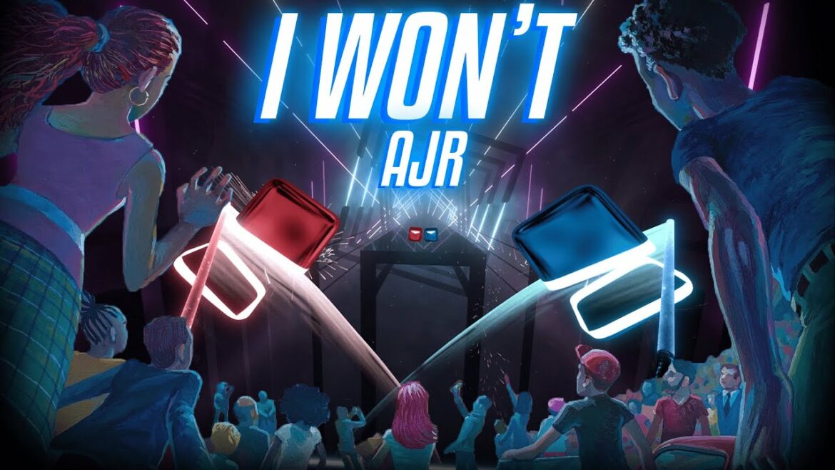 I Won't – AJR – Beat Saber