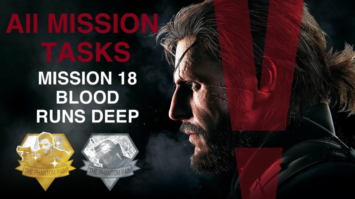 Metal Gear Solid V: The Phantom Pain – All Mission Tasks (Mission 18 – Blood Runs Deep)