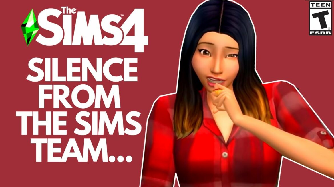 TEAM SILENT WHILE SIMS 4 PLAYERS WAIT FOR UPDATE  (BUT BROKEN GAMEPLAY IS COMPLICATED)