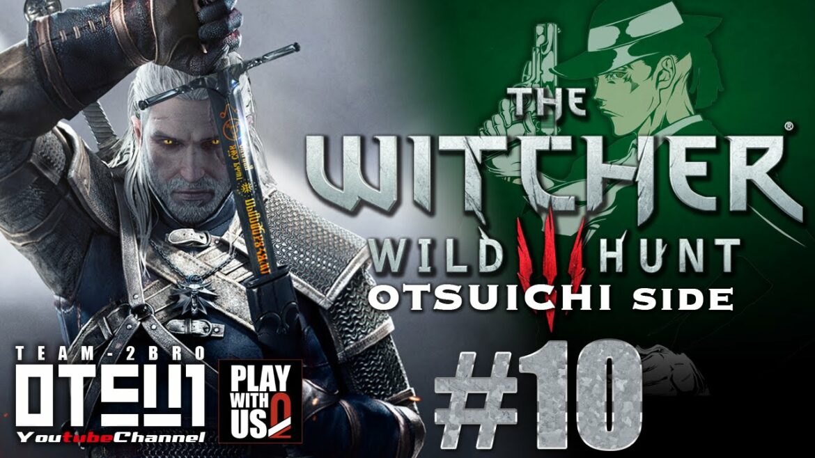 #10【THE WITCHER3】おついちの「ウィッチャー3」吹き替え版【WILD HUNT】