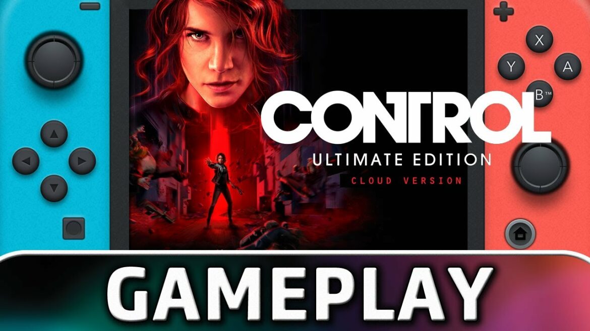 Control Ultimate Edition – Cloud Version | Nintendo Switch Gameplay