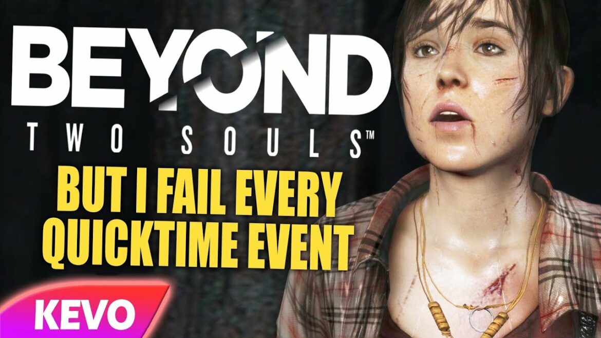 Beyond Two Souls but I fail every quicktime event
