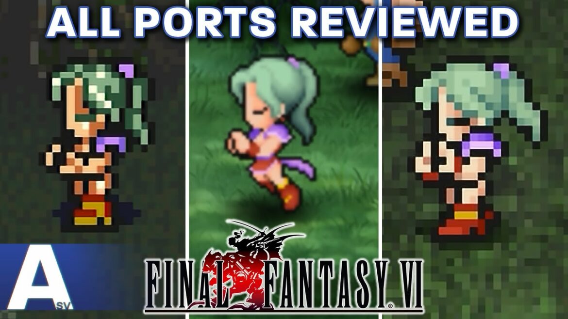 Which Version of Final Fantasy VI Should You Play? – All Ports Reviewed & Compared!