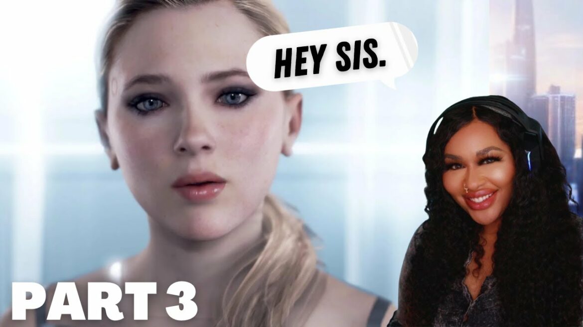 DETROIT: BECOME HUMAN PART 3 | GRRRCEDES