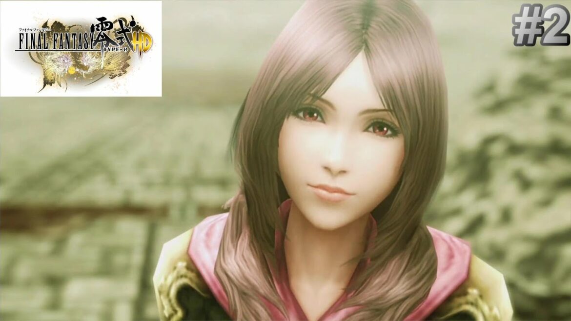 感動の物語 ファイナルファンタジー零式HD 初見実況プレイ【FF 零式 HD】#2