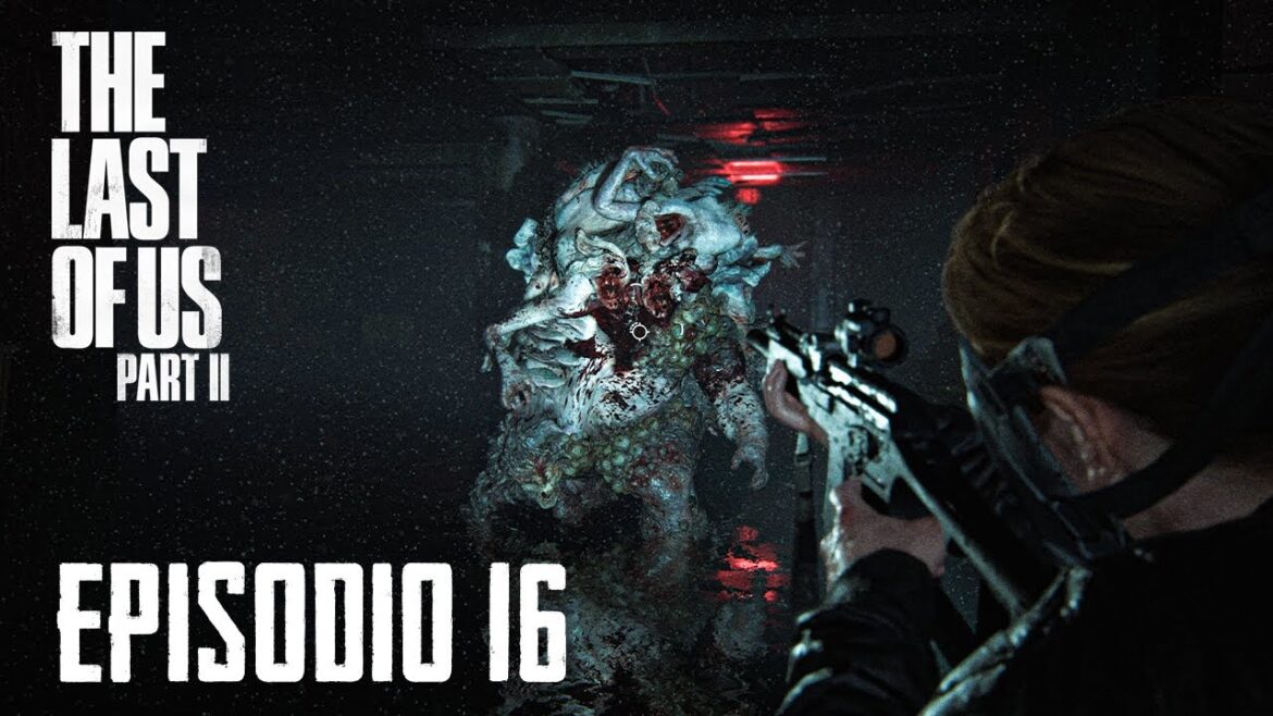 THE LAST OF US: PART II EP. #16