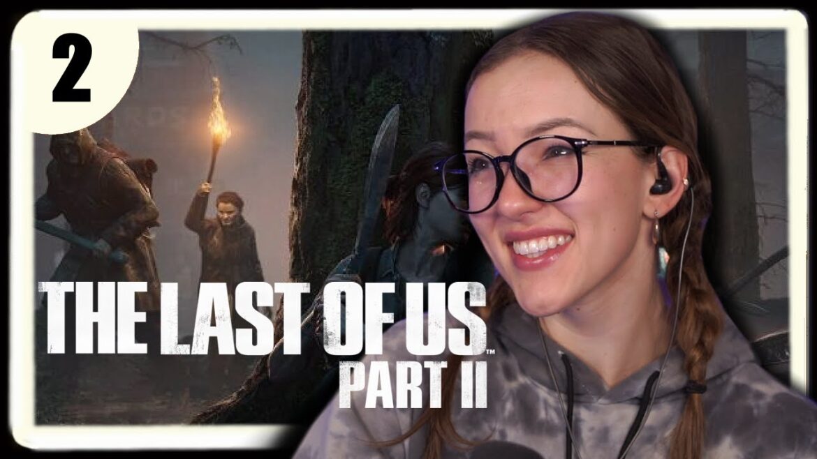 Let’s Go Explorin’! ✧ The Last of Us Part 2 First Playthrough ✧ Part 2