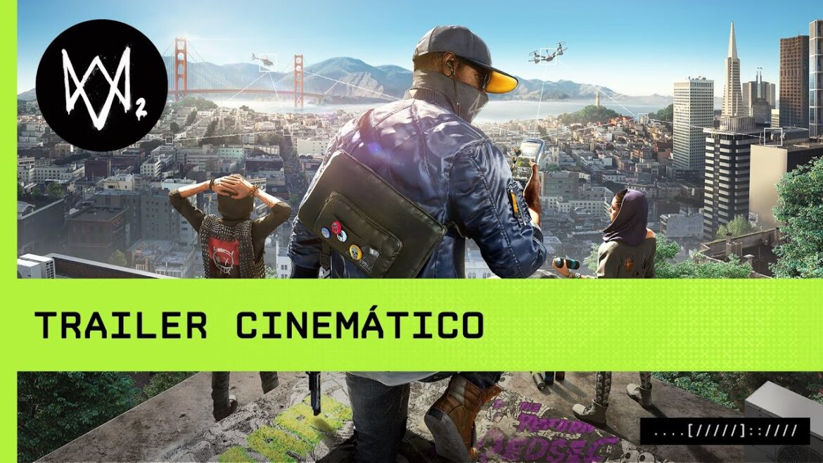 Watch Dogs 2: Trailer Cinemático
