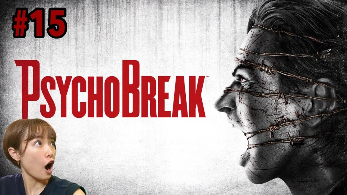 #15 ラスト‼︎サイコをブレイクされてみる【PSYCHO BREAK】