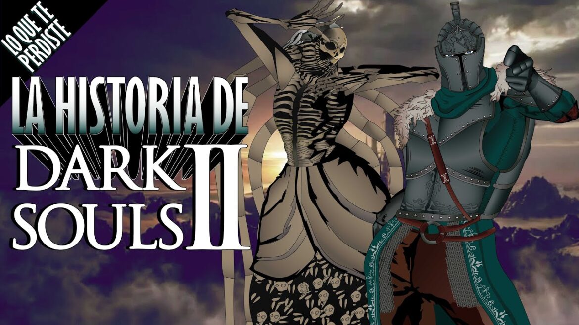 La Historia de Dark Souls 2 Scholar of the First Sin – LO QUE TE PERDISTE