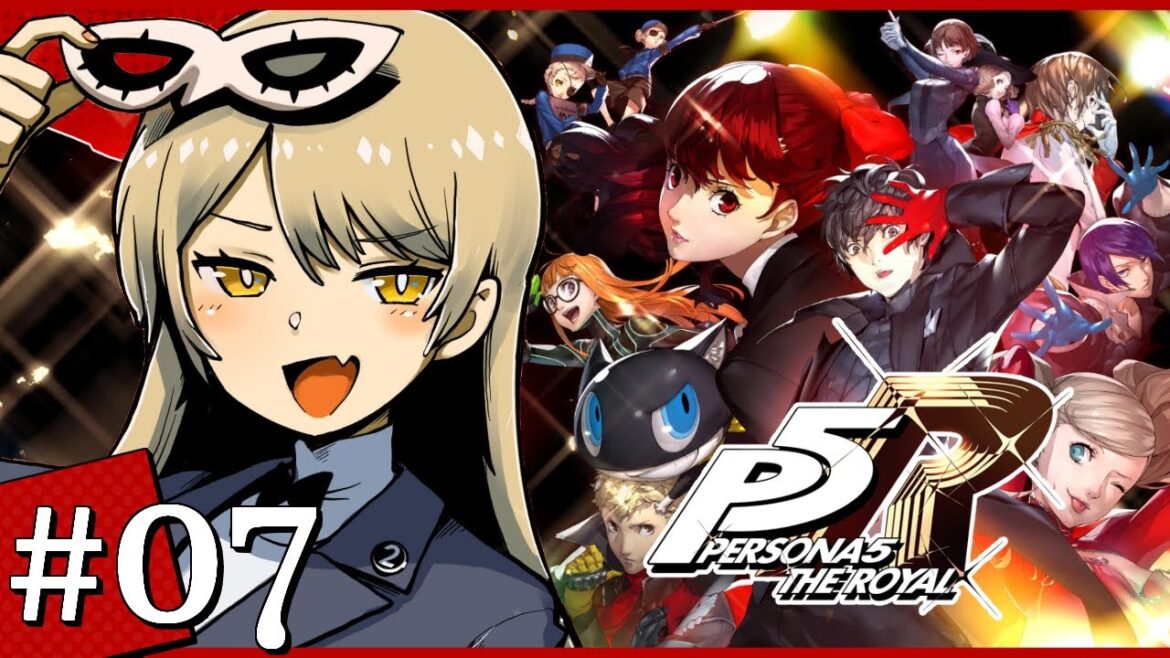 【#07 P5R / ペルソナ5 ザ・ロイヤル】にゃんにゃんにゃんにゃん😻😻😻※ネタバレ注意【ニュイ・ソシエール / にじさんじ】