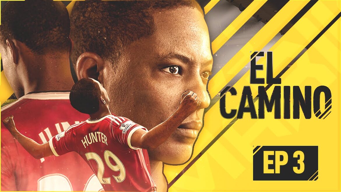 EL CAMINO | EPISODIO 3 | FIFA 17