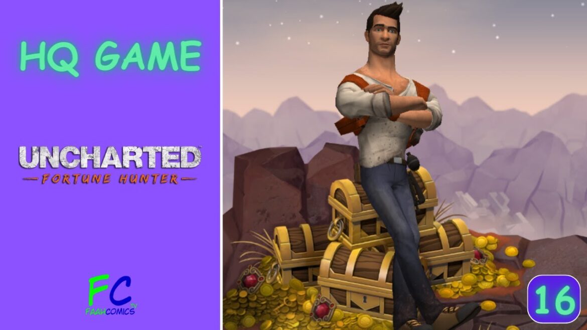 Gameplay | HQ Game 16 – Uncharted: Fortune Hunter