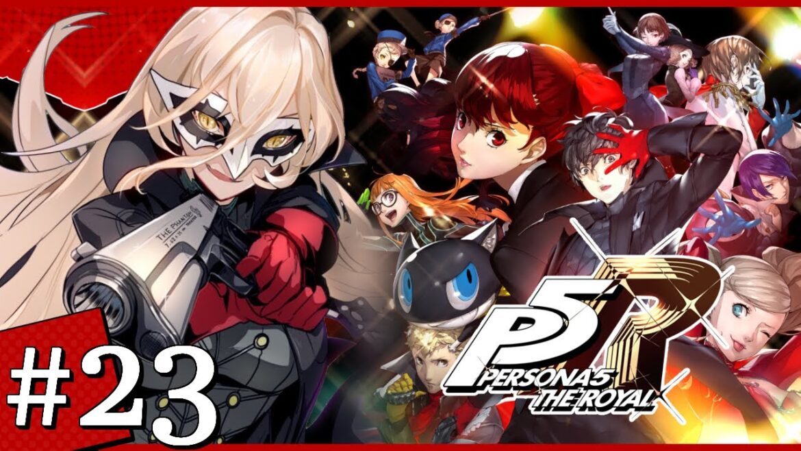 【#23 P5R / ペルソナ5 ザ・ロイヤル】食らえ!!!俺たちの絆パワー!!!!!!!!!!!! ※ネタバレ注意【ニュイ・ソシエール / にじさんじ】
