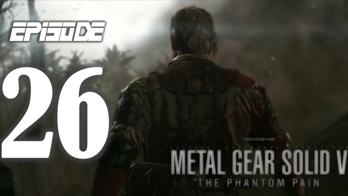 Episode/Mission 26 | HUNTING DOWN | Metal Gear Solid V: The Phantom Pain PS5 Gameplay / Walkthrough