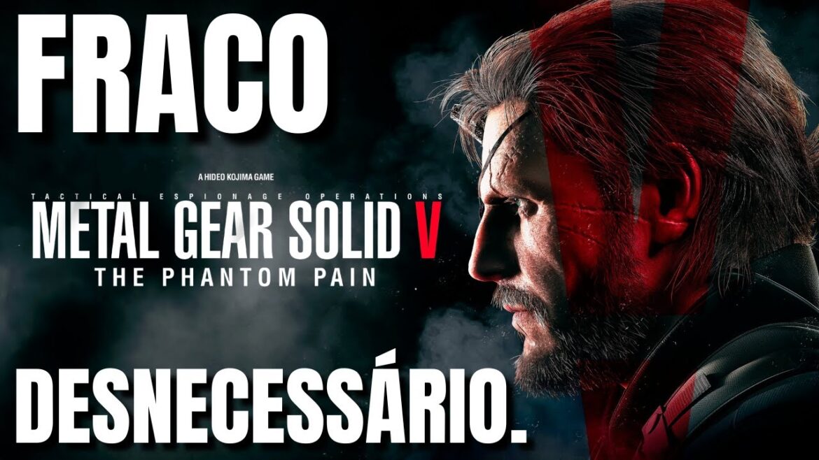 TOTALMENTE DESNECESSÁRIO! METAL GEAR SOLID V: THE PHANTOM PAIN