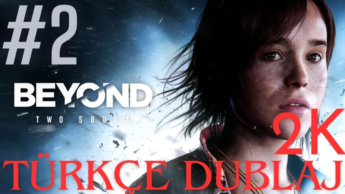 İNTİKAM PARTİSİ ! | BEYOND TWO SOULS TÜRKÇE BÖLÜM 2