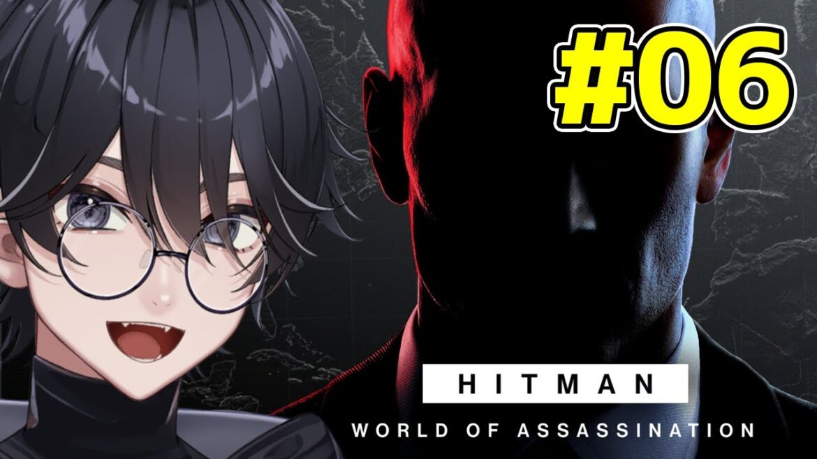 【HITMAN World of Assassination】#06 HITMAN3に突入するぞ!【VTuber/漆黒】