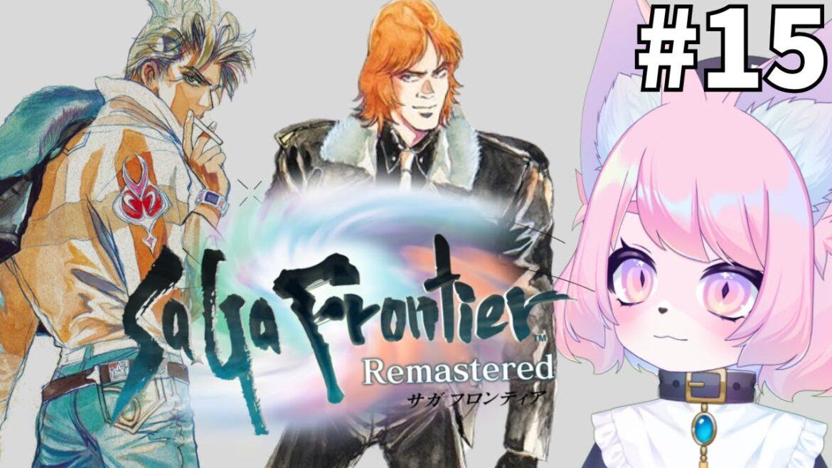 【サガフロンティア】ヒューズ編終わらせる!#15【サガフロリマスター】