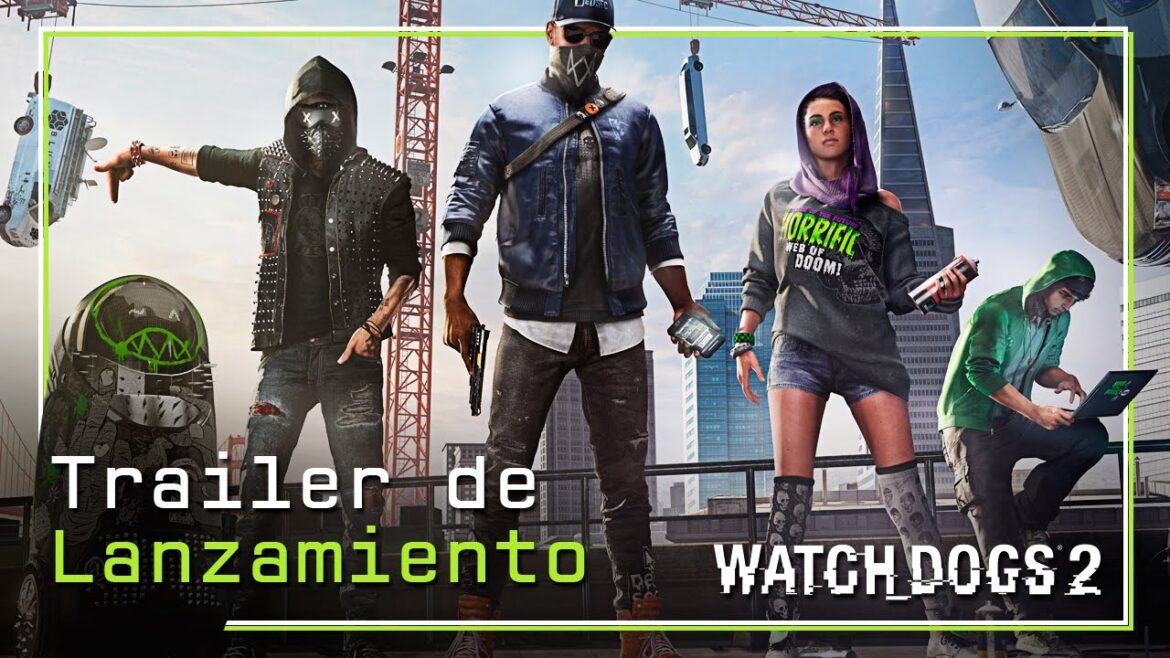 Watch Dogs 2 – Trailer de Lanzamiento