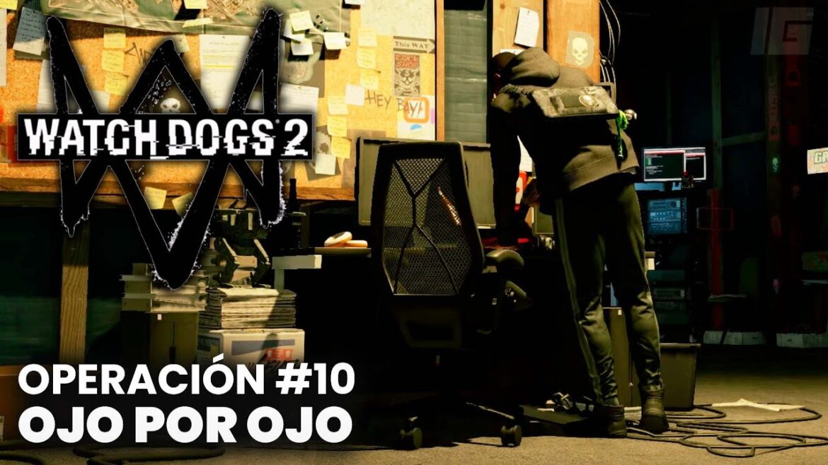 Watch Dogs 2 (PC) – Operación #10 – Ojo por Ojo (Español Latino)