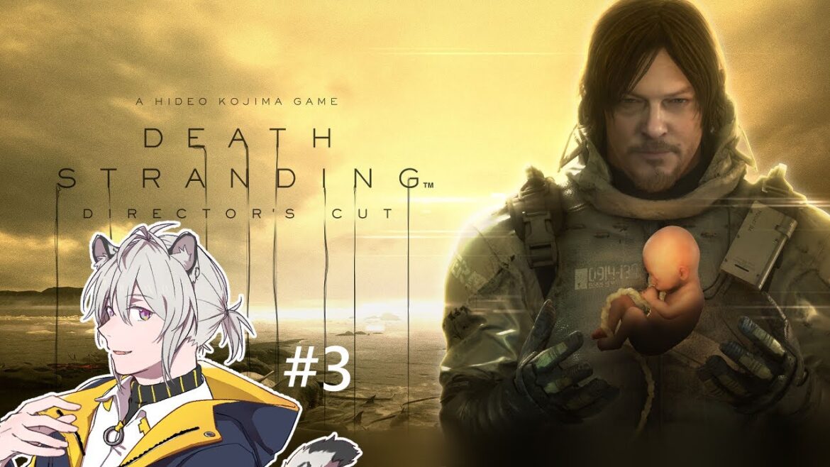【DEATH STRANDING DIRECTOR’S CUT】Death Stranding 3【#597】