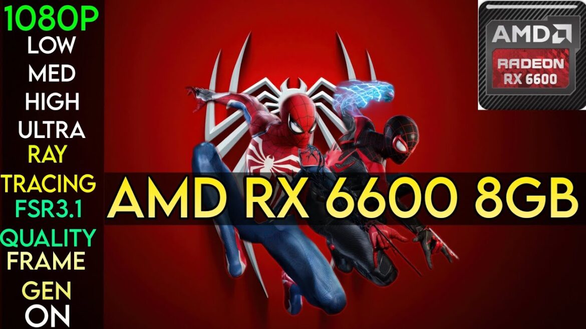 Marvel’s Spider-Man 2 on RX 6600 – 1080p All Settings – Ray Tracing , FSR 3.1 , FG