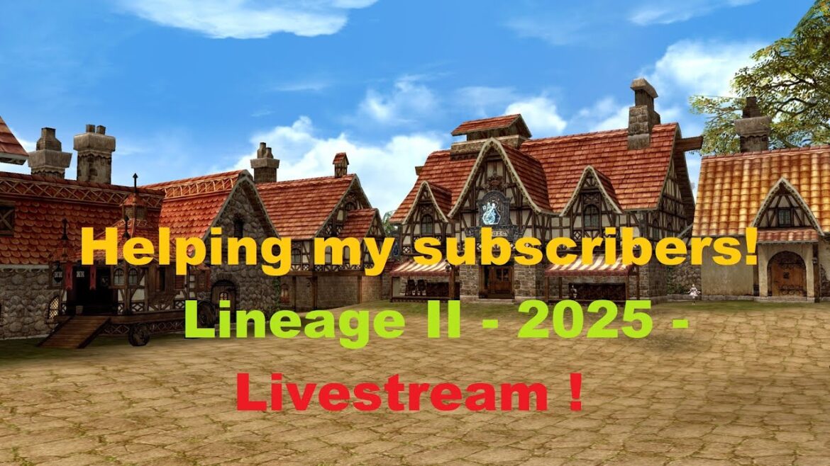 Lineage 2 – x40 – Gracia – Helping my subscribers (Daily Duties LiveStream)