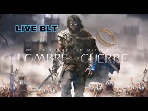 Live FR/ PS4/ l’ombre de la guerre ÉP 8