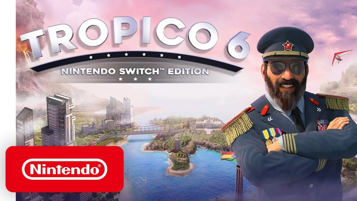 Tropico 6 – Nintendo Switch Edition – Nintendo Direct Mini: Partner Showcase | October 2020