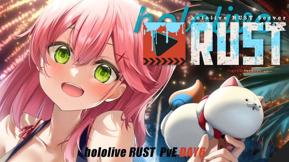 【 #holoRUST 】DAY6🔥花火＆セクデンOPEN✨holoRUST参戦！！！！！！！！！！【ホロライブ/さくらみこ】
