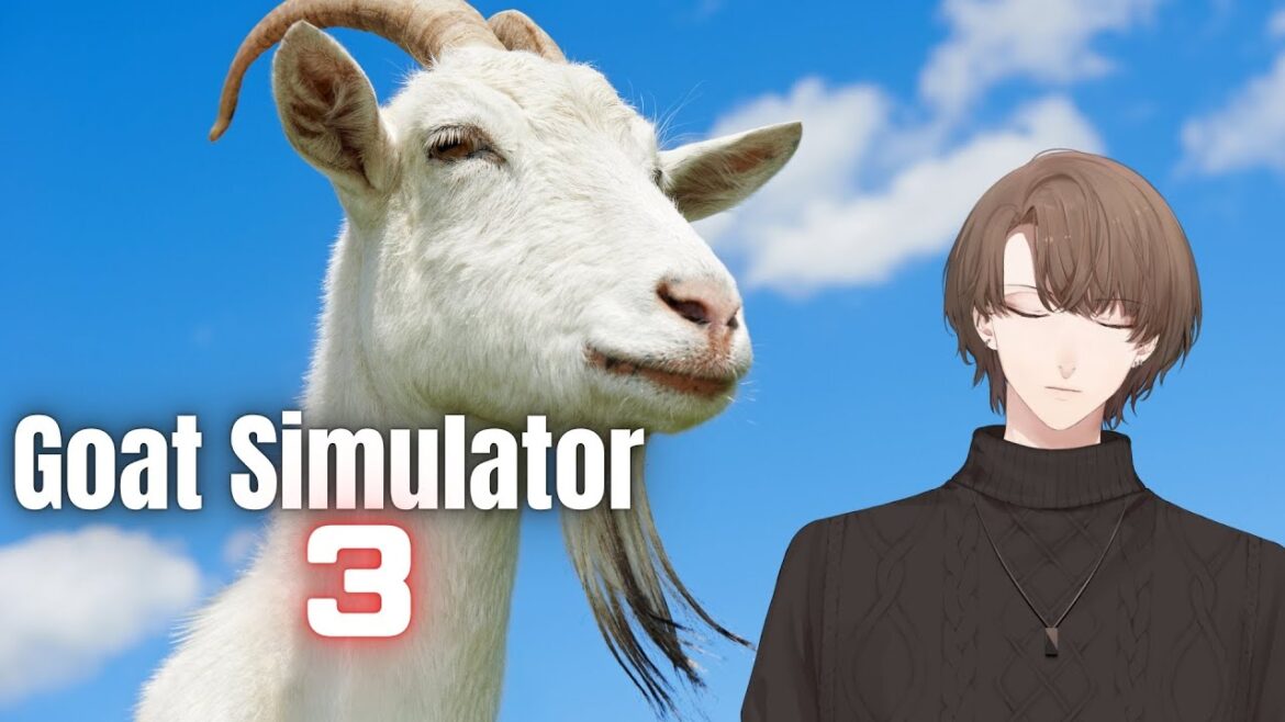 【Goat Simulator 3】　山羊 加賀美 極　【にじさんじ/加賀美ハヤト】