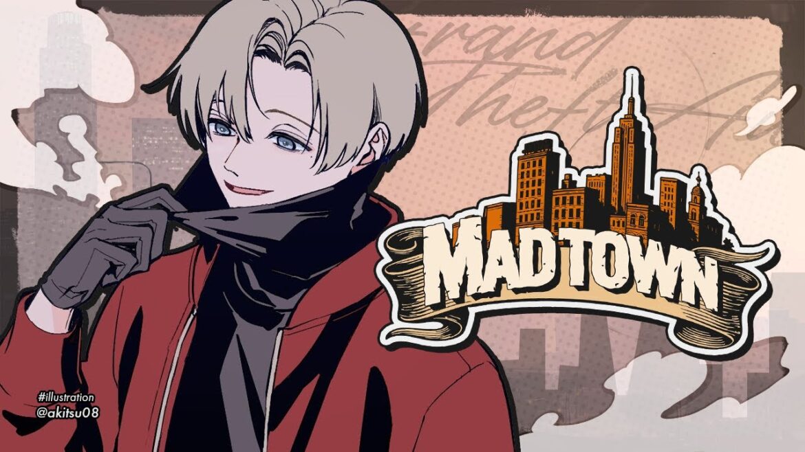 #MADTOWN | 第七話 「そろそろ間もなく」 【にじさんじ/叶】