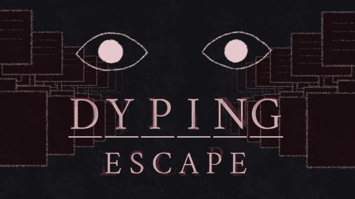 Dyping Escape