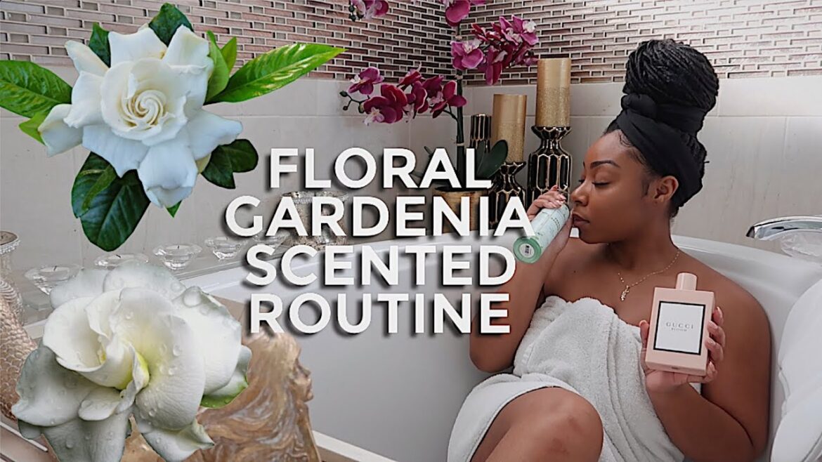 MY FLORAL/GARDENIA SCENTED SHOWER & BODY CARE ROUTINE | 2021 HYGIENE ROUTINE