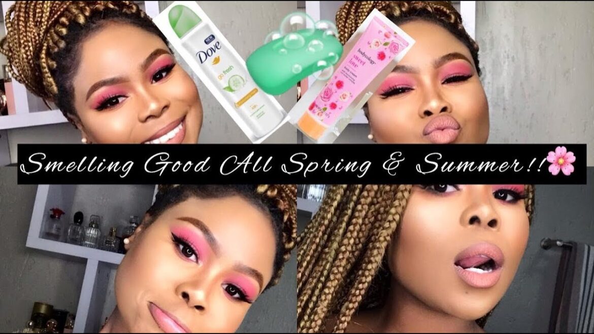 SMELLING GOOD ALL SPRING & SUMMER SMELLING GOOD ALL SPRING & SUMMER