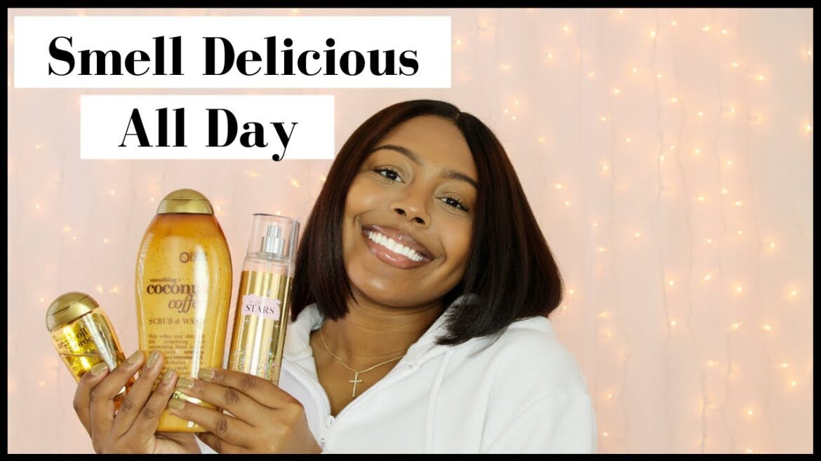 HOW TO SMELL GOOD ALL DAY