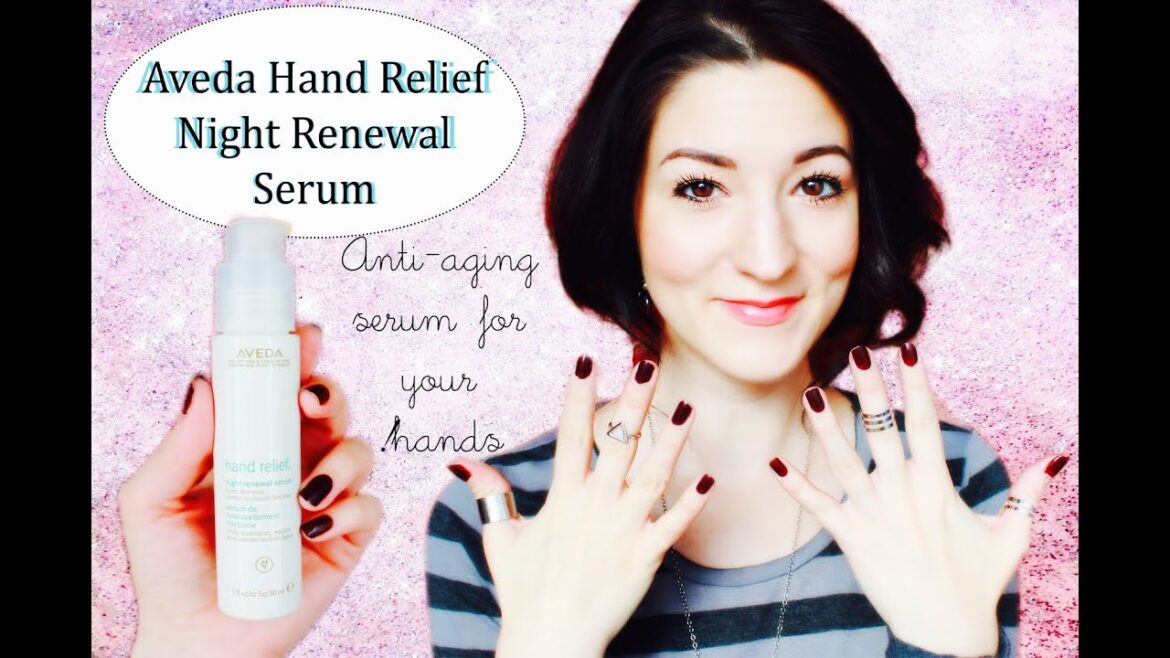 Anti-Aging Serum For Hands! (Featuring Aveda Hand Relief Night Renewal Serum)