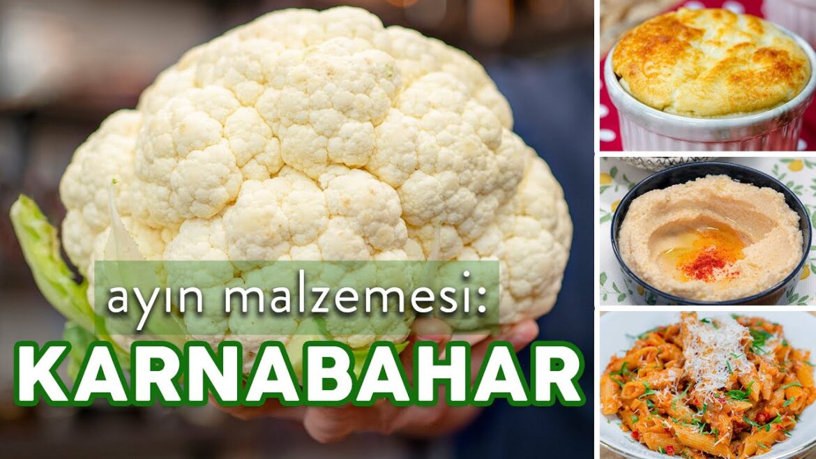 Karnabaharı Bu Tariflerle Yapan Asla Pişman Olmaz! Ayın Malzemesi: KARNABAHAR! Karnabahar Tarifleri