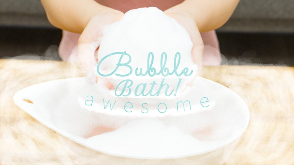 Awesome Bubble Bath!＊ふわふわ泡のお風呂でハッピータイム♡