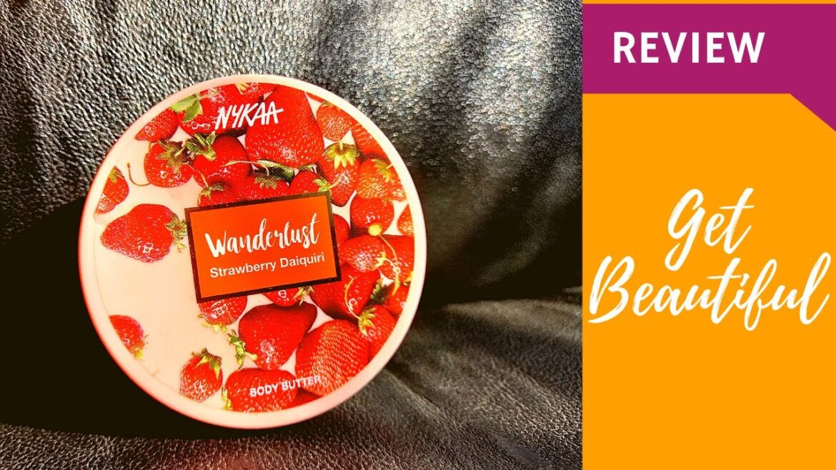 Nykaa wanderlust  Strawberry Daiquiri body butter review | body butter for dry skin