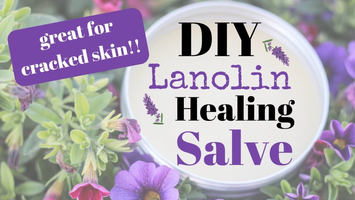 DIY Lanolin Healing Salve