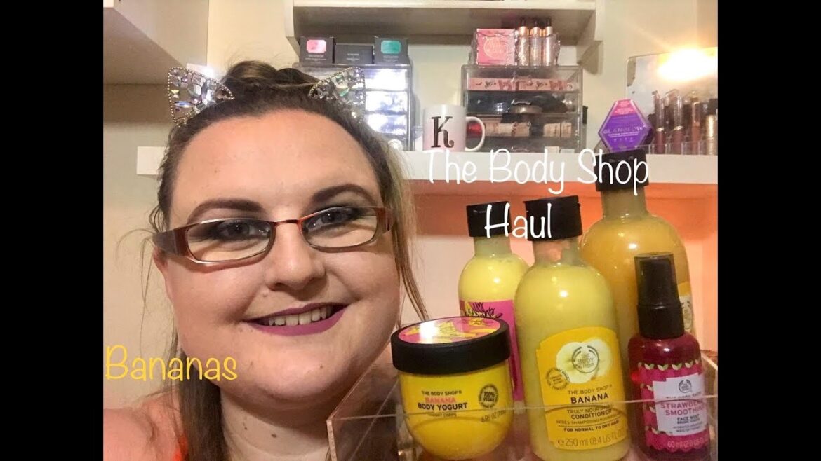 The Body Shop Haul 2018 | BANANAS! | Katarina Cooper