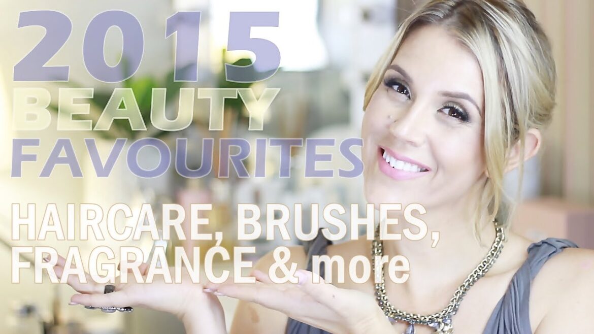 2015 BEAUTY FAVES: Haircare, Fragrance, Brushes & more