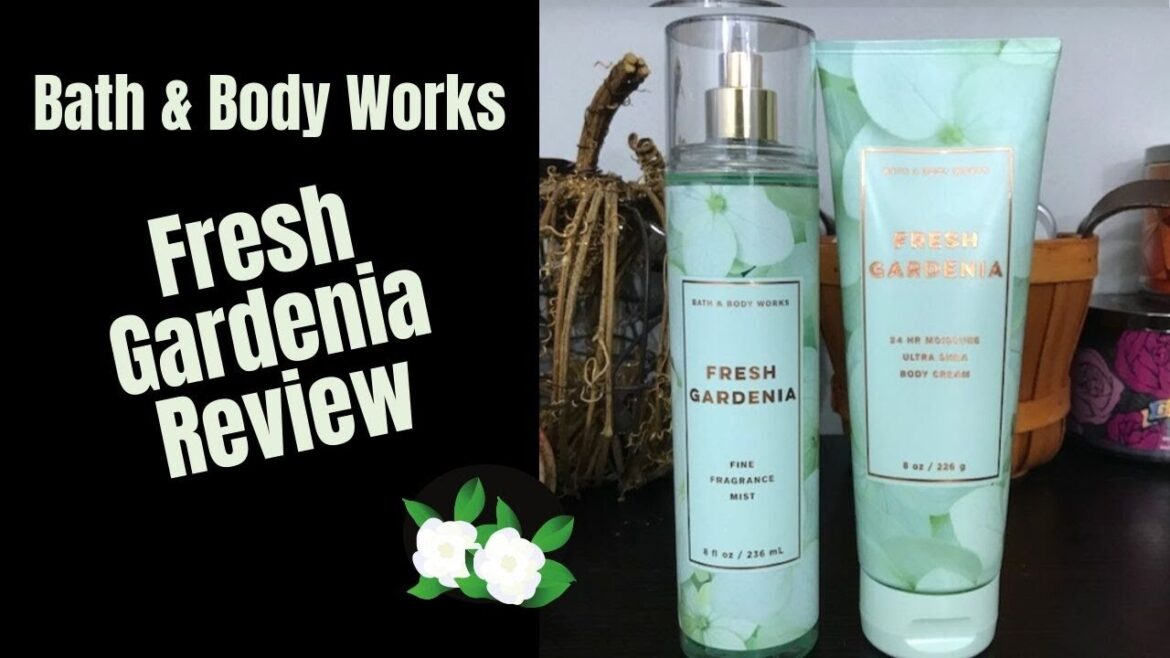 Bath & Body Works Fresh Gardenia Review - Summer 2019