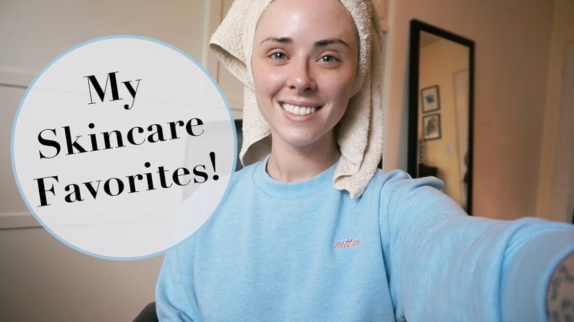My Favorite Skincare Products!