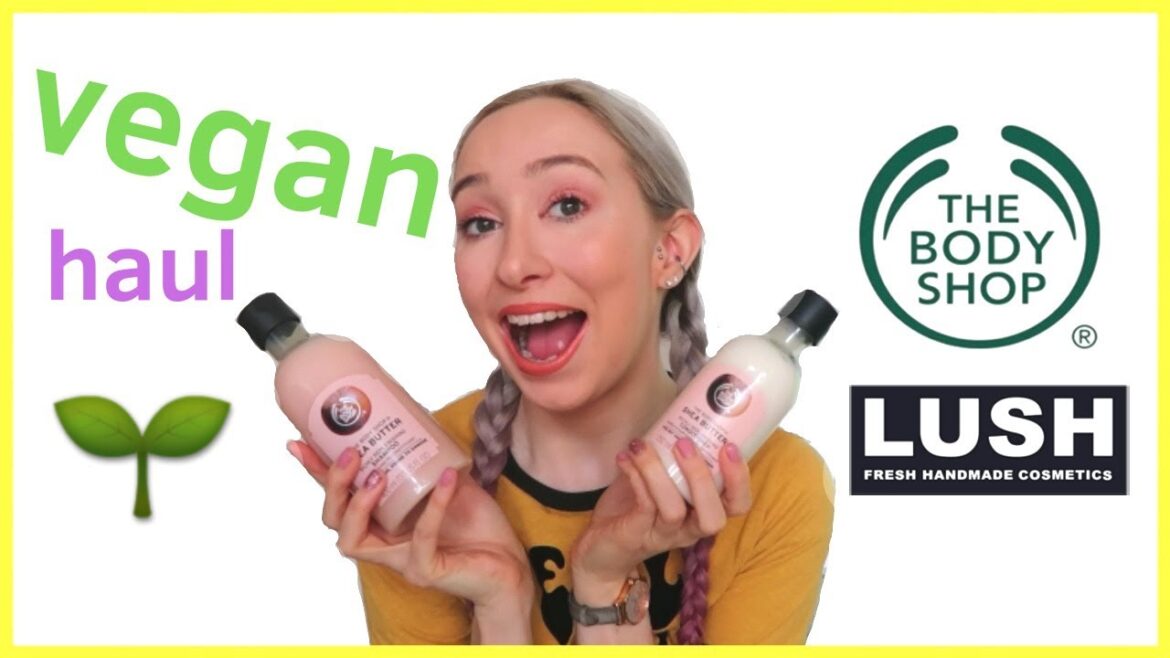 Vegan Skincare Haul! Lush + The Body Shop Vegan Skincare Haul! Lush + The Body Shop