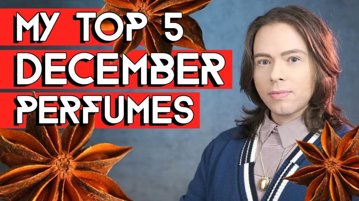 MY TOP 5 DECEMBER PERFUMES MY TOP 5 DECEMBER PERFUMES