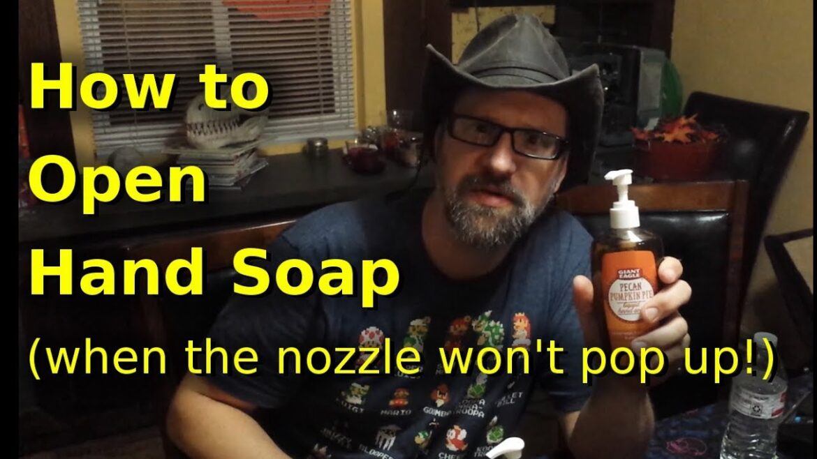 How to Open a Bottle of Hand Soap